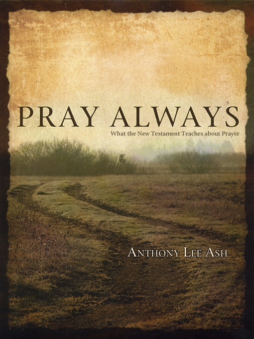 Title details for Pray Always by Anthony Lee Ash - Available